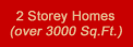 2 Storey Homes (over 3000 Sq.Ft.)