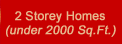 2 Storey Homes (under 2000 Sq.Ft.)