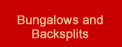 Bungalows and Backsplits