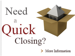 Need a Quick Closing?